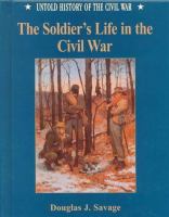 The soldier's life in the Civil War