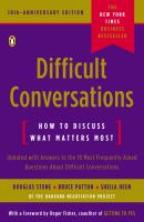 Difficult conversations : how to discuss what matters most