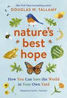 Nature's best hope : how you can save the world in your own yard