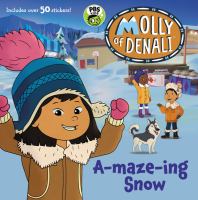 Molly of Denali. A-maze-ing snow