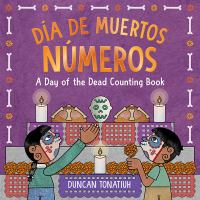 Día de Muertos números : a Day of the Dead counting book