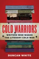 Cold warriors : writers who waged the literary cold war