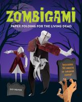Zombigami : paper folding for the living dead