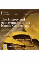 The history and achievements of the Islamic Golden Age