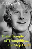 To the temple of tranquility... and step on it! : a memoir