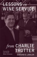 Lessons in wine service from Charlie Trotter