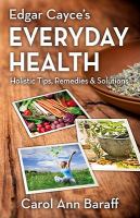 Edgar Cayce's everyday health : holistic tips, remedies & solutions