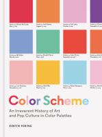 Color scheme : an irreverent history of art and pop culture in color palettes