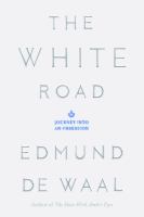 The white road : journey into an obsession