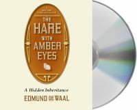 The hare with amber eyes : [a family's century of art and loss]