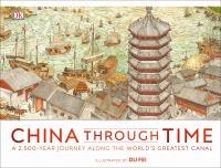China through time : a 2,500 year journey along the world's greatest canal