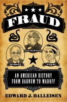 Fraud : an American history from Barnum to Madoff