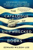 The catalogue of shipwrecked books : Christopher Columbus, his son, and the quest to build the world's greatest library