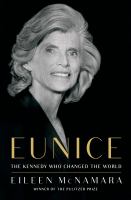 Eunice : the Kennedy who changed the world