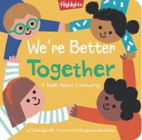 We're better together : a book about community