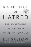 Rising out of hatred : the awakening of a former white nationalist