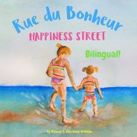 Rue du Bonheur = Happiness Street : Bilingual!