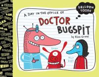 A day in the office of Doctor Bugspit