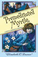 Premeditated Myrtle : a Myrtle Hardcastle mystery