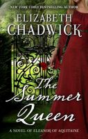 The summer queen : a novel of Eleanor of Aquitaine