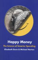 Happy money : the science of smarter spending