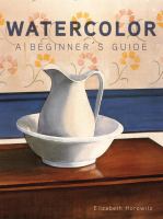 Watercolor : a beginner's guide