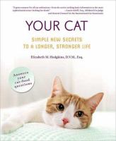 Your cat : simple new secrets to a longer, stronger life