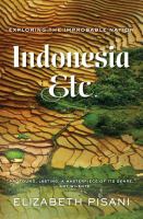 Indonesia etc. : exploring the improbable nation