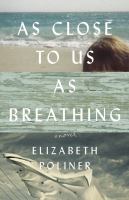 As close to us as breathing : a novel