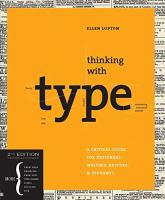 Thinking with type : a critical guide for designers, writers, editors, & students
