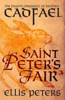 Saint Peter's fair : the fourth chronicle of Brother Cadfael