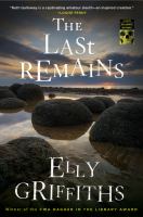 The last remains : a Ruth Galloway mystery