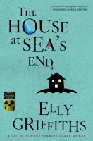 The house at sea's end : a Ruth Galloway mystery