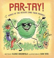 PAR-TAY! : dance of the veggies (and their friends)