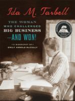 Ida M. Tarbell : the woman who challenged big business--and won!