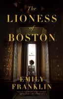 The lioness of Boston : a novel