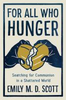 For all who hunger : searching for communion in a shattered world