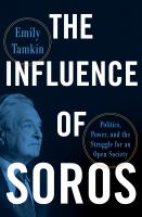 The influence of Soros : politics, power, and the struggle for an open society