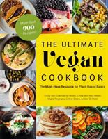 The ultimate vegan cookbook : the must-have resource for plant-based eaters