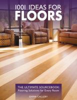 1001 ideas for floors : the ultimate sourcebook : flooring solutions for every room
