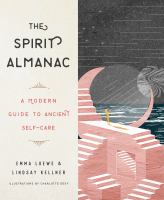 The spirit almanac : a modern guide to ancient self-care