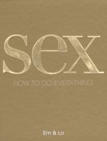 Sex-- how to do everything