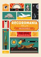 Recordmania : atlas of the incredible