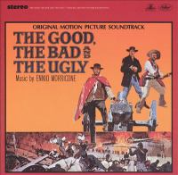 The good, the bad and the ugly : original motion picture soundtrack