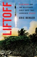 Liftoff : Elon Musk and the desperate early days that launched SpaceX