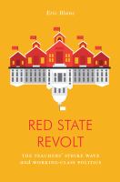 Red State revolt : the teachers' strike wave and working-class politics