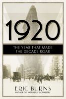 1920 : the year that made the decade roar