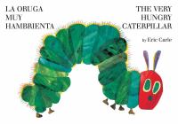 The very hungry caterpillar = La oruga muy hambrienta