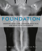 Foundation : redefine your core, conquer back pain, and move with confidence