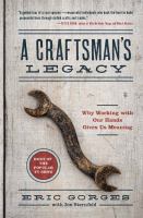 A craftsman's legacy : why working with our hands gives us meaning